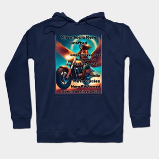 When Souls Were Crafted Motorcycles Bestowed Upon The Free Souls 5 Hoodie